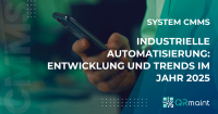 Industrielle Automatisierung - Entwicklung und Trends im Jahr 2025